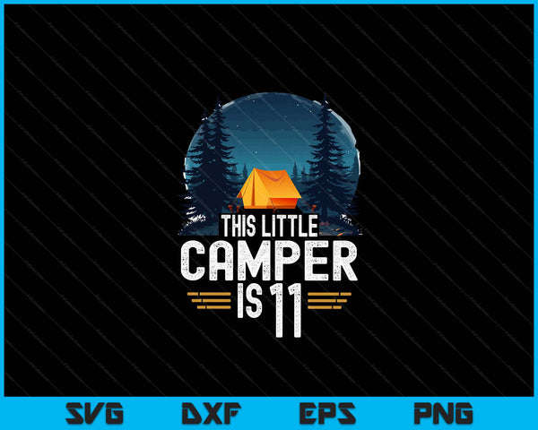 11th birthday camping for 11 year old Kids camping party SVG cut file