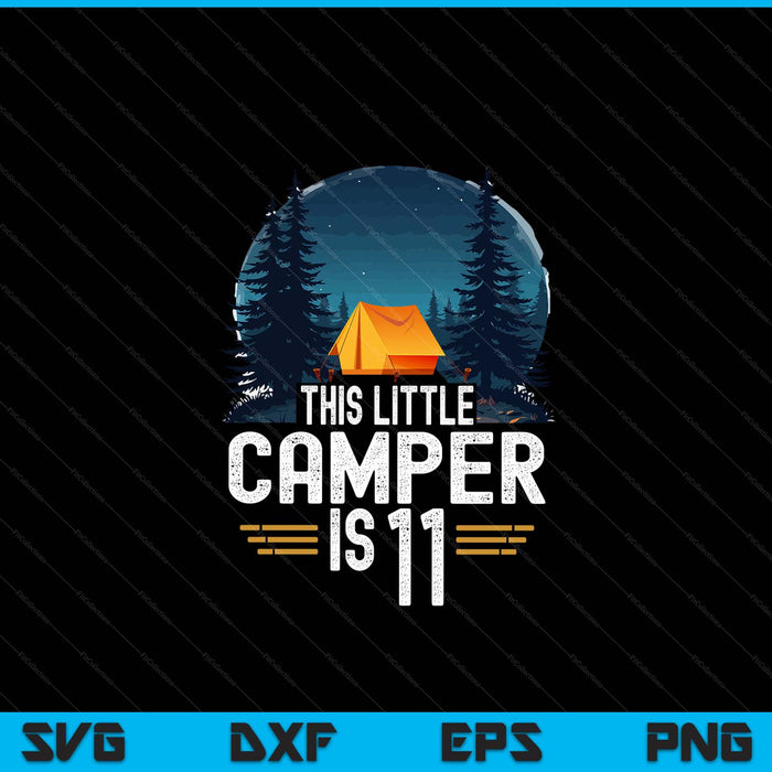 11th birthday camping for 11 year old Kids camping party SVG cut file