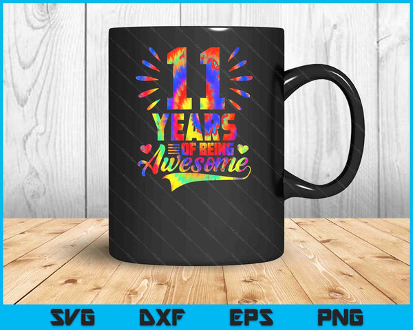 11th Birthday Gift Idea Tie-Dye 11 Year Of Being Awesome SVG PNG Digital Cutting Files