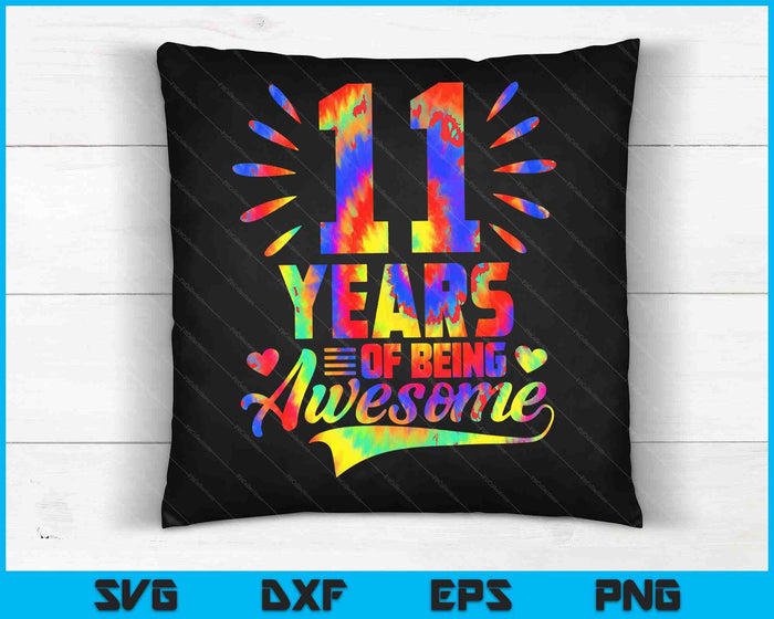 11th Birthday Gift Idea Tie-Dye 11 Year Of Being Awesome SVG PNG Digital Cutting Files