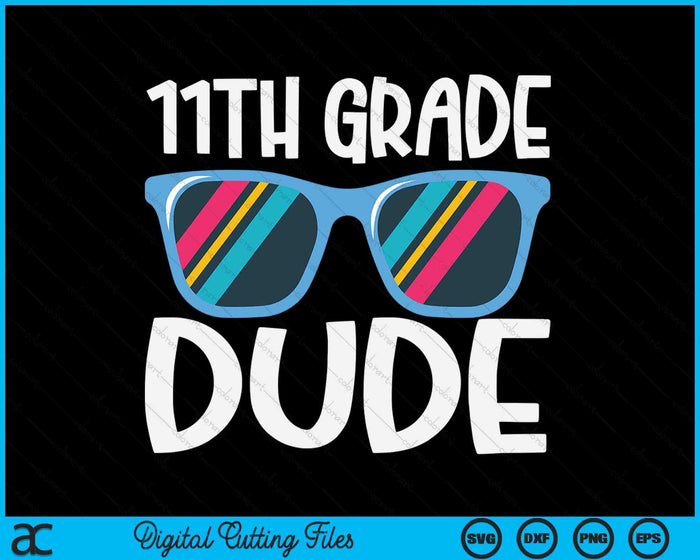 11th Grade Dude Back To School SVG PNG Digital Cutting File