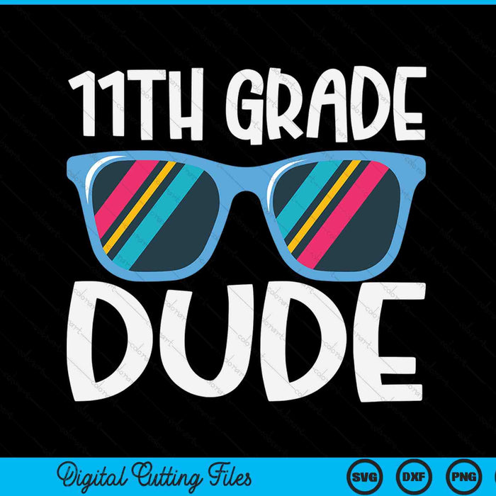 11th Grade Dude Back To School SVG PNG Digital Cutting File