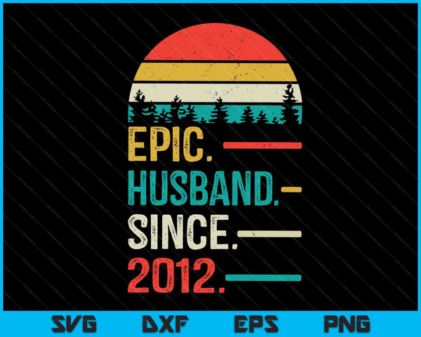 11th Wedding Anniversary for Him Epic Husband Since 2012 SVG PNG Digital Cutting Files