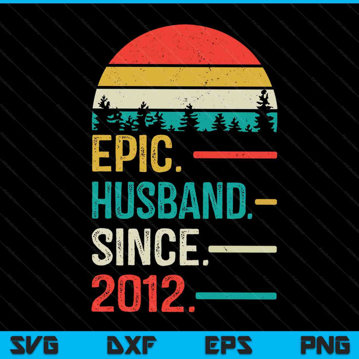 11th Wedding Anniversary for Him Epic Husband Since 2012 SVG PNG Digital Cutting Files