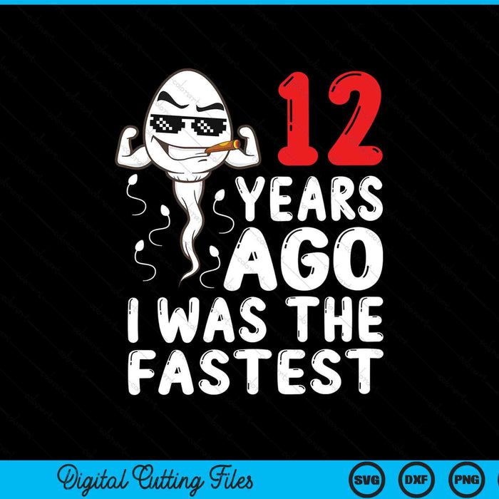 12 Years Ago I Was The Fastest 12th Birthday SVG PNG Digital Cutting Files