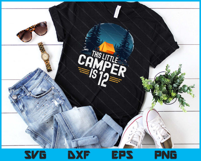 12th Birthday Camping Shirt For 12 Year Old Kids Camping Party SVG PNG Digital Cutting Files