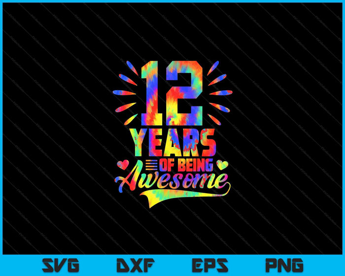 12th Birthday Gift Idea Tie-Dye 12 Year Of Being Awesome SVG PNG Digital Cutting Files