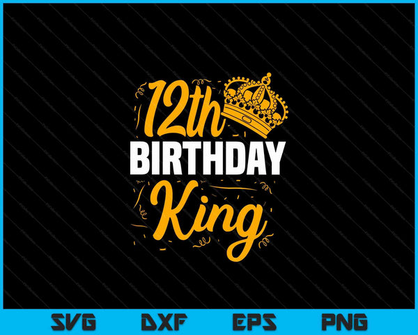 12th Birthday King Party Crown Bday Celebration SVG PNG Digital Cutting Files