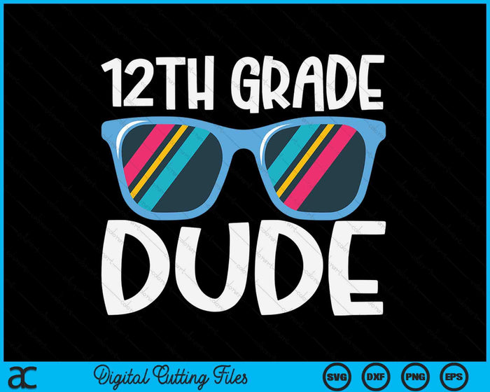 12th Grade Dude Back To School SVG PNG Digital Cutting File