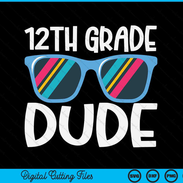 12th Grade Dude Back To School SVG PNG Digital Cutting File