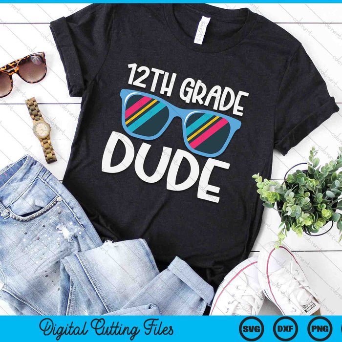 12th Grade Dude Back To School SVG PNG Digital Cutting File