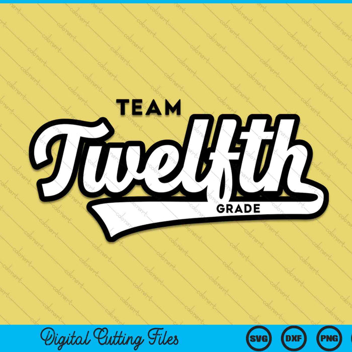 12th Grade TEAM School Teacher Twelfth Baseball-Style SVG PNG Digital Cutting Files