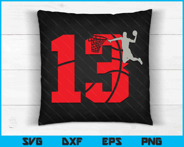 13 Year Old 13th Basketball Birthday Party Theme SVG PNG Cutting Printable Files