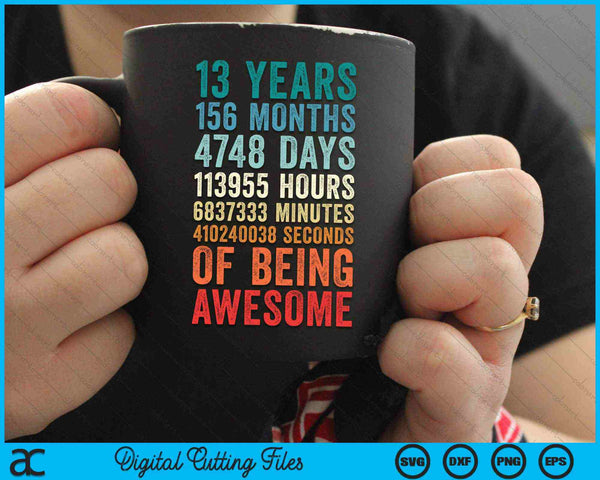 13 Years 156 Months Of Being Awesome 13th Birthday SVG PNG Digital Cutting Files
