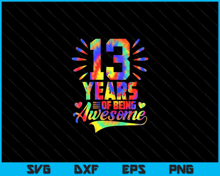 13th Birthday Gift Idea Tie-Dye 13 Year Of Being Awesome SVG PNG Digital Cutting Files