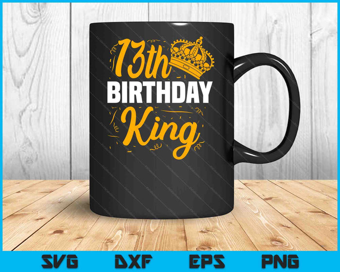 13th Birthday King Party Crown Bday Celebration SVG PNG Digital Cutting Files