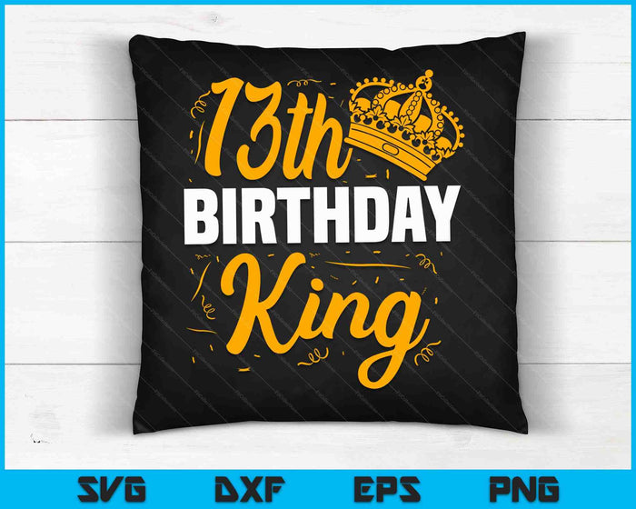 13th Birthday King Party Crown Bday Celebration SVG PNG Digital Cutting Files