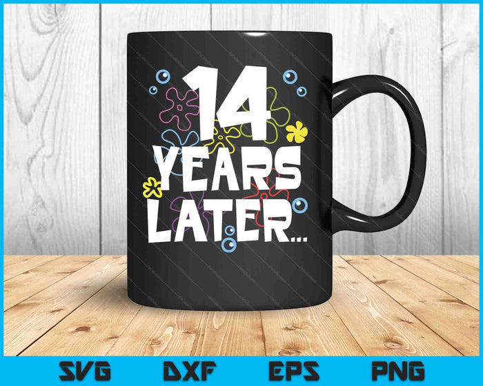 14 Year Later Fourteen 14 Year Old Birthday SVG PNG Digital Printable Files