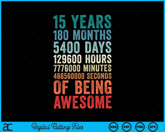 15 Years 180 Months Of Being Awesome 15th Birthday SVG PNG Digital Cutting Files