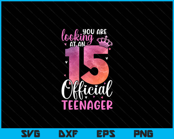 15th Birthday Girls 15 Years Cute Official Teenager Birthday SVG PNG Digital Printable Files
