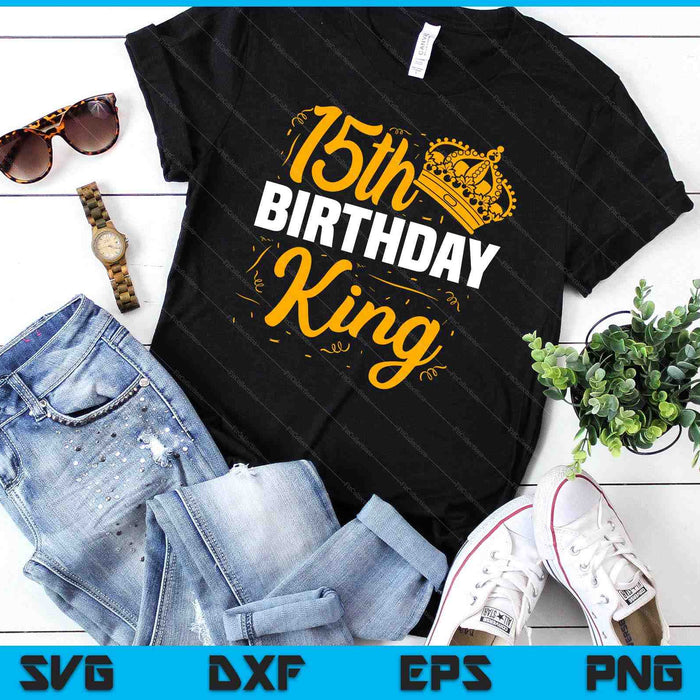 15th Birthday King Party Crown Bday Celebration SVG PNG Digital Cutting Files