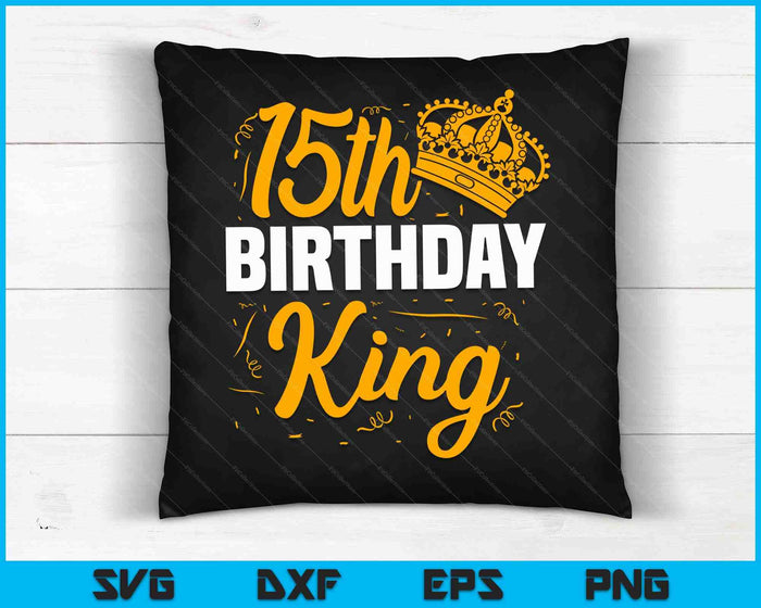 15e verjaardag koning partij kroon Bday viering SVG PNG digitale snijbestanden