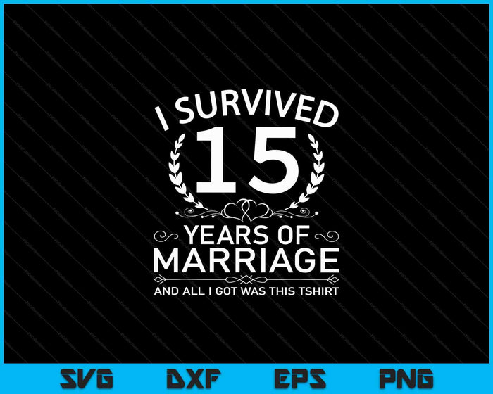 15th Wedding Anniversary Gifts Couples 15 Years SVG PNG Digital Cutting Files