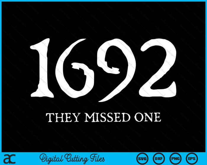 1692 They Missed One SVG PNG Digital Cutting Files
