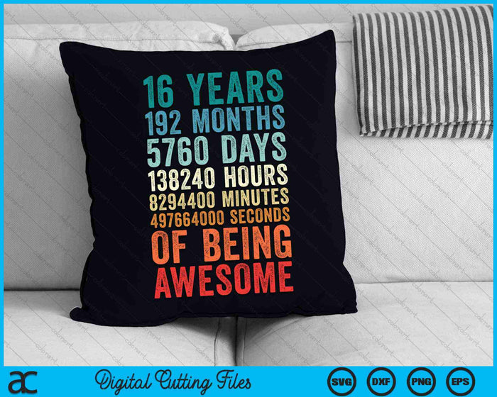 16 Years 192 Months Of Being Awesome 16th Birthday SVG PNG Digital Cutting Files