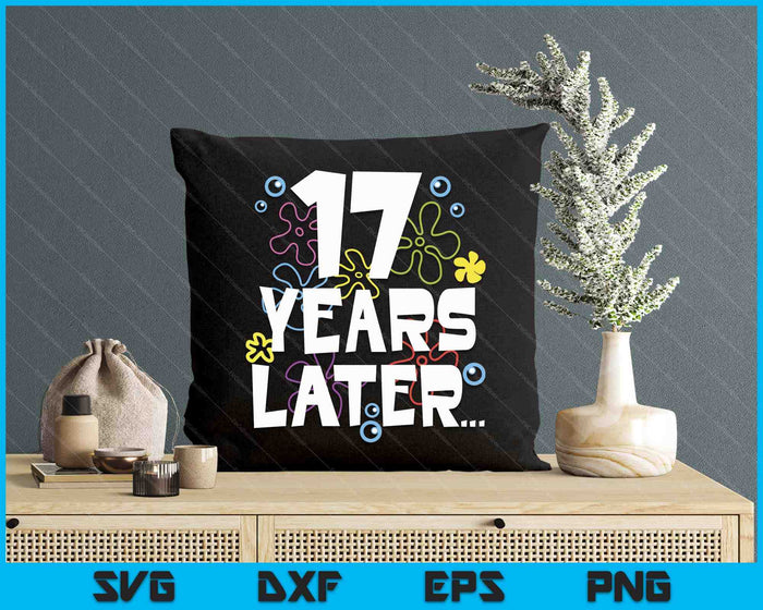 Year Later Seventeen 17 Year Old Birthday SVG PNG Digital Cutting Files