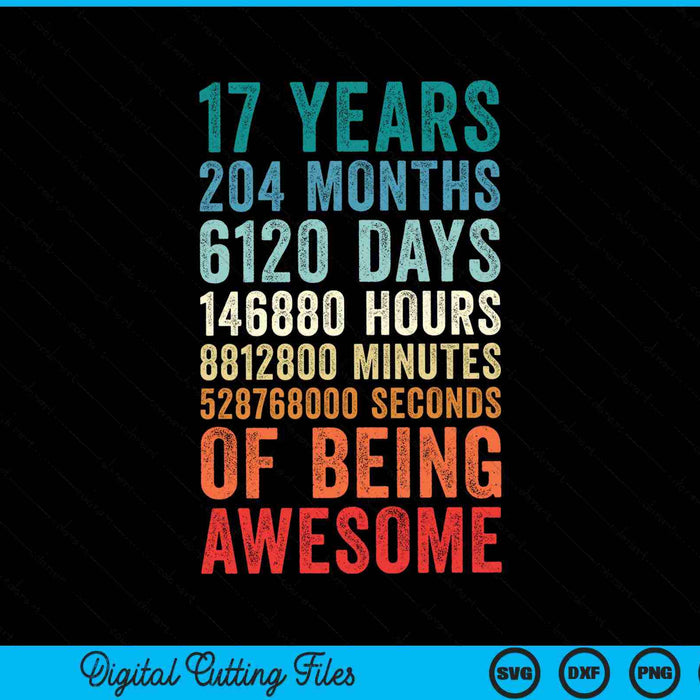 17 years 204 months of being awesome 17th birthday SVG PNG cut file for Cricut