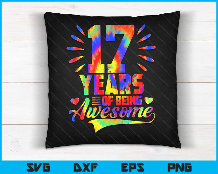 17th Birthday Gift Idea Tie-Dye 17 Year Of Being Awesome SVG PNG Digital Cutting Files