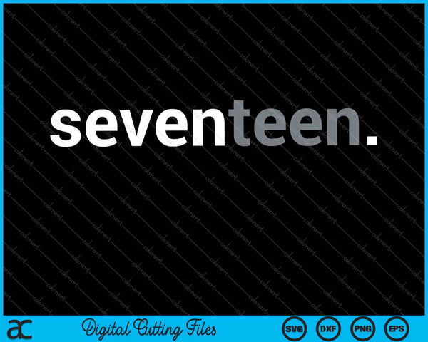 17th Birthday for Boys Seventeen Him Age 17 Year Party SVG PNG Cutting Printable Files