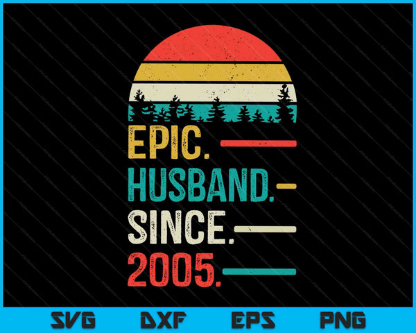 18th Wedding Anniversary for Him Epic Husband Since 2005 SVG PNG Digital Cutting Files