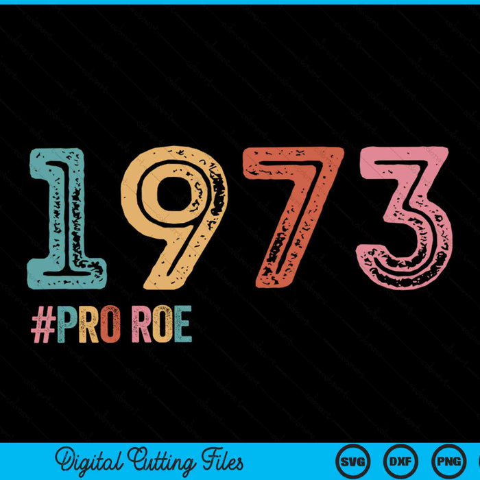 1973 pro roe pro choice women rights feminist SVG cut file
