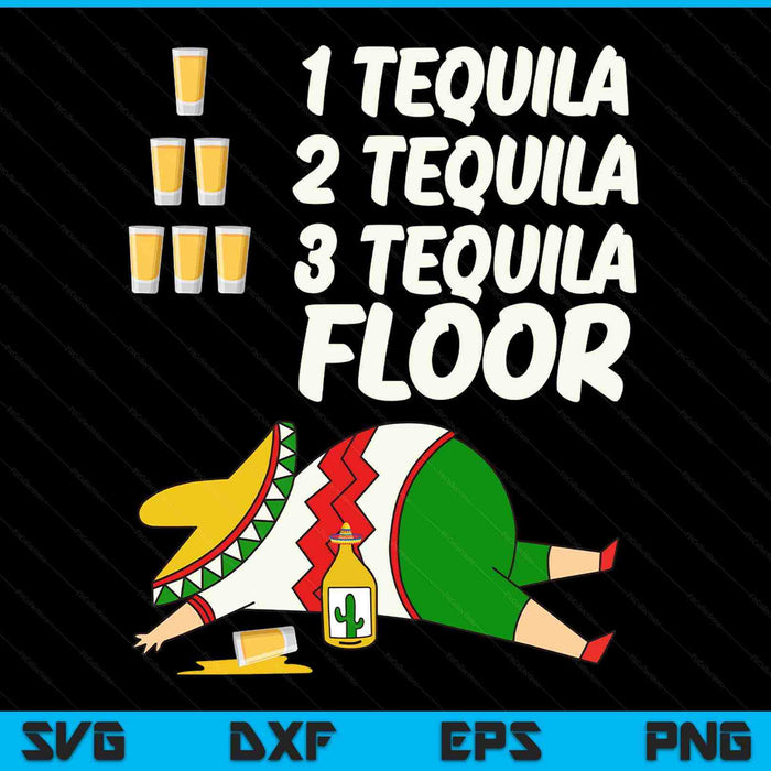1 tequila 2 tequila 3 tequila floor - party drinking SVG cut file