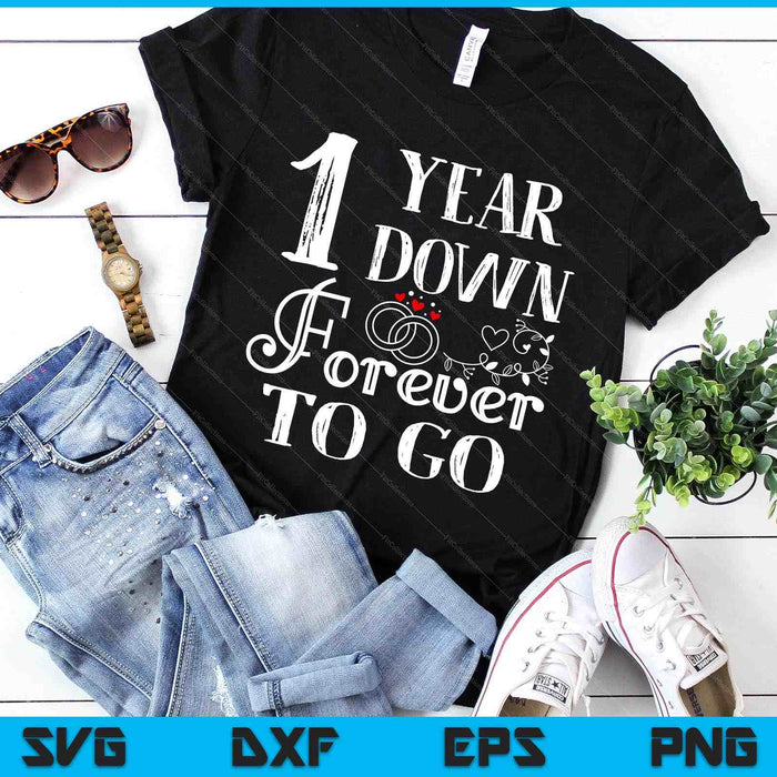 1 Year Down Forever To Go Couple 1st Wedding Anniversary SVG PNG Digital Printable Files