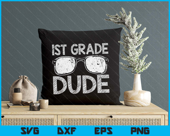 1st Grade Dude First Day Of Preschool Gift Back To School SVG PNG Digital Cutting Files