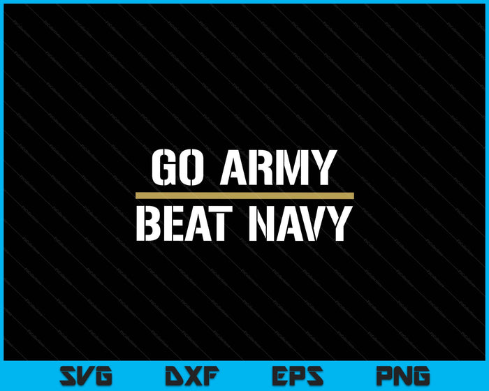 Go Army! Beat Navy! Make It 4 In A Row SVG PNG Digital Printable Files