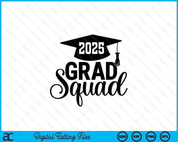 2025 Grad Squad, Graduation SVG PNG Digital Cutting Files