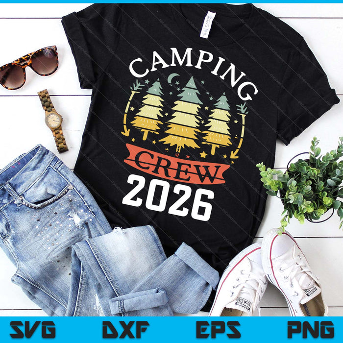 2026 Camping Crew Family Camping Trip Matching New Camper SVG PNG Digital Printable Files
