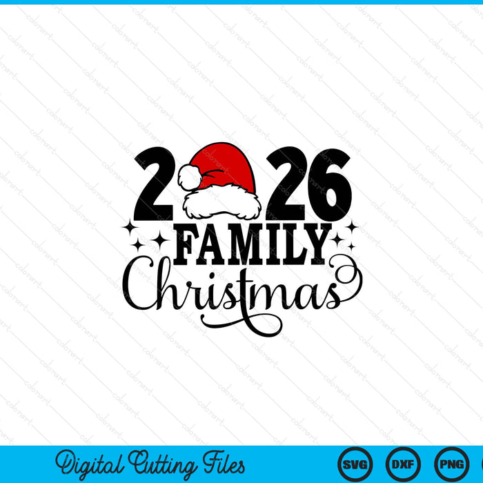 2026 Family Christmas, Matching Family Christmas SVG PNG Digital Printable Files