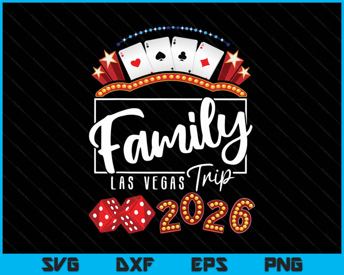 2026 Vegas Family Trip for Birthday Party Las Vegas Squad SVG PNG Digital Printable Files