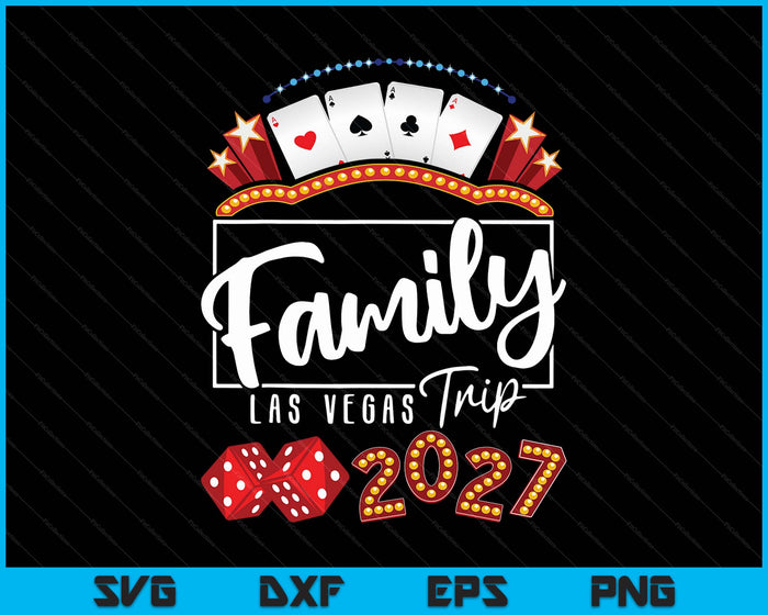 2027 Vegas Family Trip for Birthday Party Las Vegas Squad SVG PNG Digital Printable Files