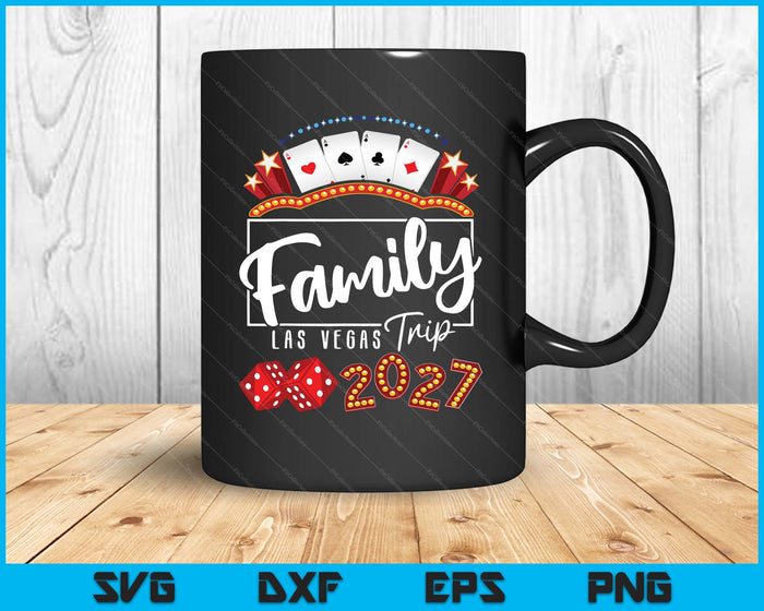 2027 Vegas Family Trip for Birthday Party Las Vegas Squad SVG PNG Digital Printable Files