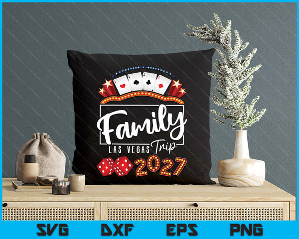2027 Vegas Family Trip for Birthday Party Las Vegas Squad SVG PNG Digital Printable Files