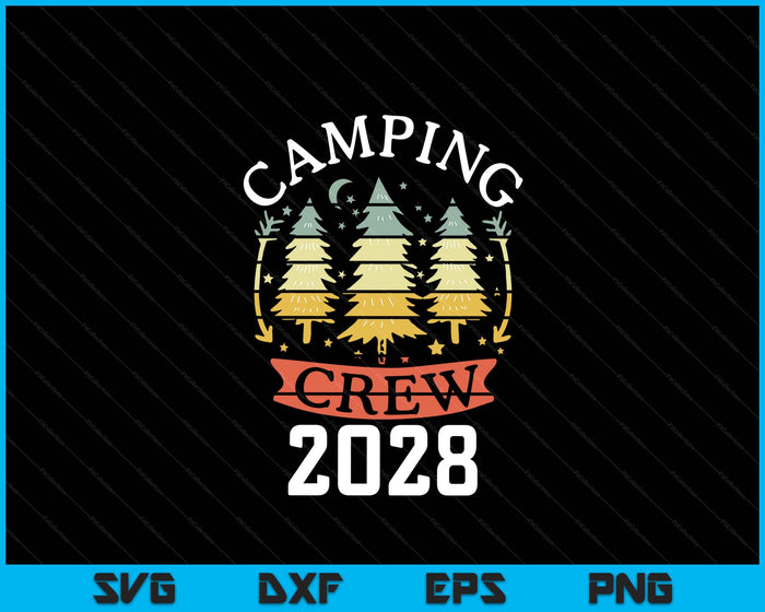 2028 Camping Crew Family Camping Trip Matching New Camper SVG PNG Digital Printable Files