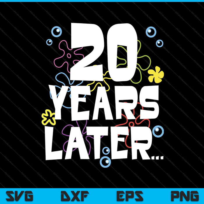 20 year later twenty old birthday SVG PNG cut file for Cricut