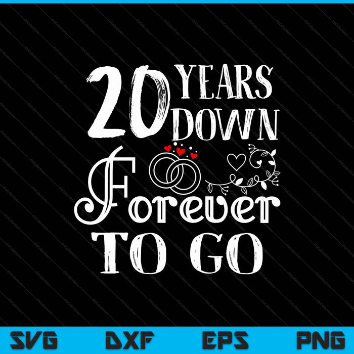 20 years down forever to go couple 20th wedding anniversary SVG cut file