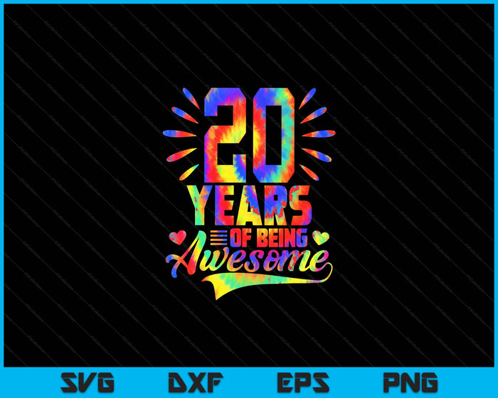 20th Birthday Gift Idea Tie-Dye 20 Year Of Being Awesome SVG PNG Digital Cutting Files